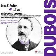 Théodore Dubois, Les Siècles Live / Ouverture de Frithiof / Piano Concerto No.2 Ouverture / Dixtuor Sur Instruments D'Èpoque (CD)
