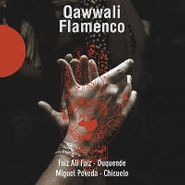 Faiz Ali Faiz, Qawwali Flamenco (CD)
