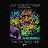 Damu The Fudgemunk, Spur Momento Trailer (10")