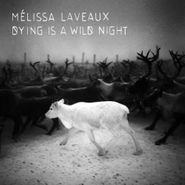 Mélissa Laveaux, Dying Is A Wild Night (LP)