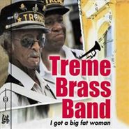 Treme Brass Band, I Got A Big Fat Woman (CD)