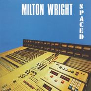Milton Wright, Spaced (LP)