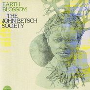 The John Betsch Society, Earth Blossom (LP)