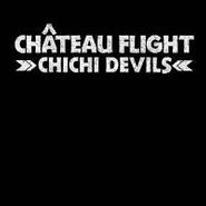 Château Flight, Chichi Devils (12")