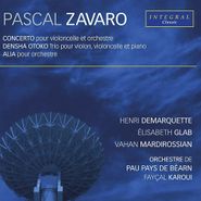 Pascal Zavaro, Zavaro: Cello Concerto / Densha Otoko (Piano Trio) / Alia for Orchestra (CD)