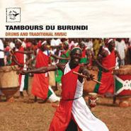 Unknown Artist, Tambours Du Burundi: Drums And Traditional Music (CD)