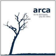 Arca, On Ne Distinguait Plus Les Tet (CD)