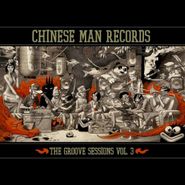 Chinese Man, The Groove Sessions, Vol. 3 (CD)