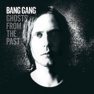 Bang Gang, Ghosts From The Past (CD)