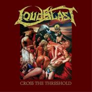 Loudblast, Cross The Threshold (LP)