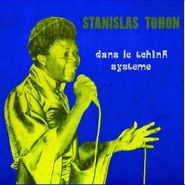 Stanislas Tohon, Dans Le Tchink Système  (LP)