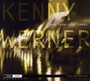 Kenny Werner, New York Love Songs (CD)