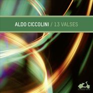 Aldo Ciccolini, Aldo Ciccolini - 13 Valses (CD)
