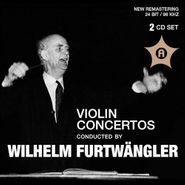 Wilhelm Furtwängler, Violin Concertos Conducted By Wilhelm Furtwängler (CD)