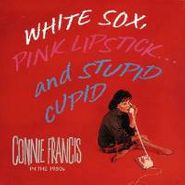 Connie Francis, White Sox, Pink Lipstick...And Stupid Cupid: Connie Francis in the 1950's [Box Set] (CD)