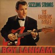 Roy Lanham, Sizzling Strings / The Fabulous Guitar (CD)