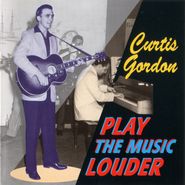 Curtis Gordon, Play The Music Louder (CD)