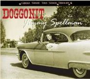Jimmy Spellman, Doggonit - Gonna Shake This Shack Tonight (CD)