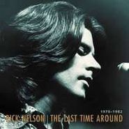Rick Nelson, 1970-82 Last Time Around (CD)