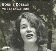 Bonnie Dobson, Vive La Canadienne (CD)
