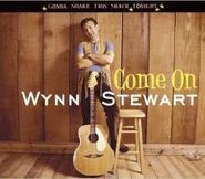Wynn Stewart, Come On: Gonna Shake This Shack Tonight (CD)