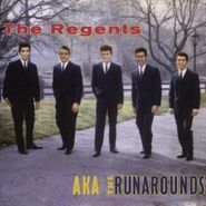 Regents, The Regents A.K.A. The Runarounds (CD)