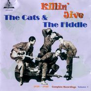The Cats & The Fiddle, Killin' Jive 1939-40 - Complete Recordings Vol. 1 (CD)