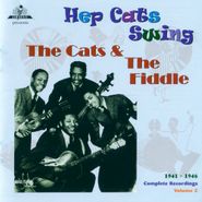 The Cats & The Fiddle, Hep Cats Swing 1941-46: Complete Recordings Volume 2 (CD)