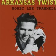 Bobby Lee Trammell, Arkansas Twist (CD)