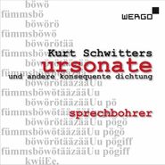 Kurt Schwitters, Schwitters: Ursonate Und Andere Konsequente Dichtung (CD)
