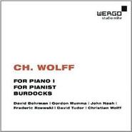 Christian Wolff, Wolff: For Piano I / For Pianist / Burdocks