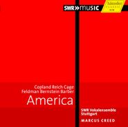 SWR Vokalensemble, America: Copland, Reich, Cage, Feldman, Bernstein, Barber (CD)