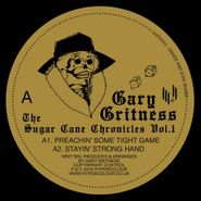 Gary Gritness, The Sugar Cane Chronicles Vol. 1 (12")