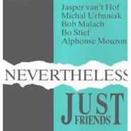 Just Friends, Nevertheless (LP)