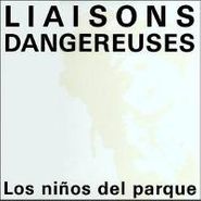 Liaisons Dangereuses, Los Ninos Del Parque (12")