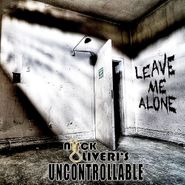 Nick Oliveri's Uncontrollable, Leave Me Alone (LP)