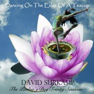 David Surkamp, Dancing On The Edge Of A Teacu (CD)