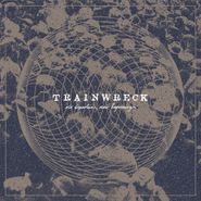 TrainWreck, Old Departures, New Beginnings (LP)