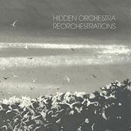 Hidden Orchestra, Reorchestrations (LP)