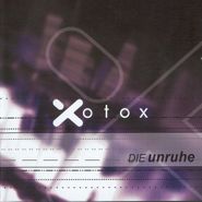 Xotox, Die Unruhe (CD)