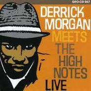 Derrick Morgan, Derrick Meets The High Notes (LP)