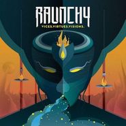 Raunchy, Vices Virtues Visions (CD)