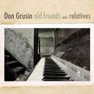 Don Grusin, Old Friends & Relatives (CD)