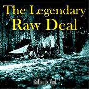 The Legendary Raw Deal, Badlands Mud [EP] (CD)