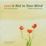 Arto Tuncboyaciyan, Love Is Not In Your Mind (CD)