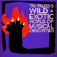 Various Artists, Tav Falco's Wild & Exotic World Of Musical Obscurities (LP)