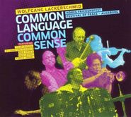 Wolfgang Lackerschmid, Common Language Common Sense (CD)