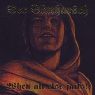 Der Blutharsch, When All Else Fails! (CD)