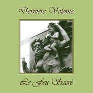 Dernière Volonté, Le Feu Sacre (CD)