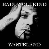 Bain Wolfkind, Wasteland (CD)